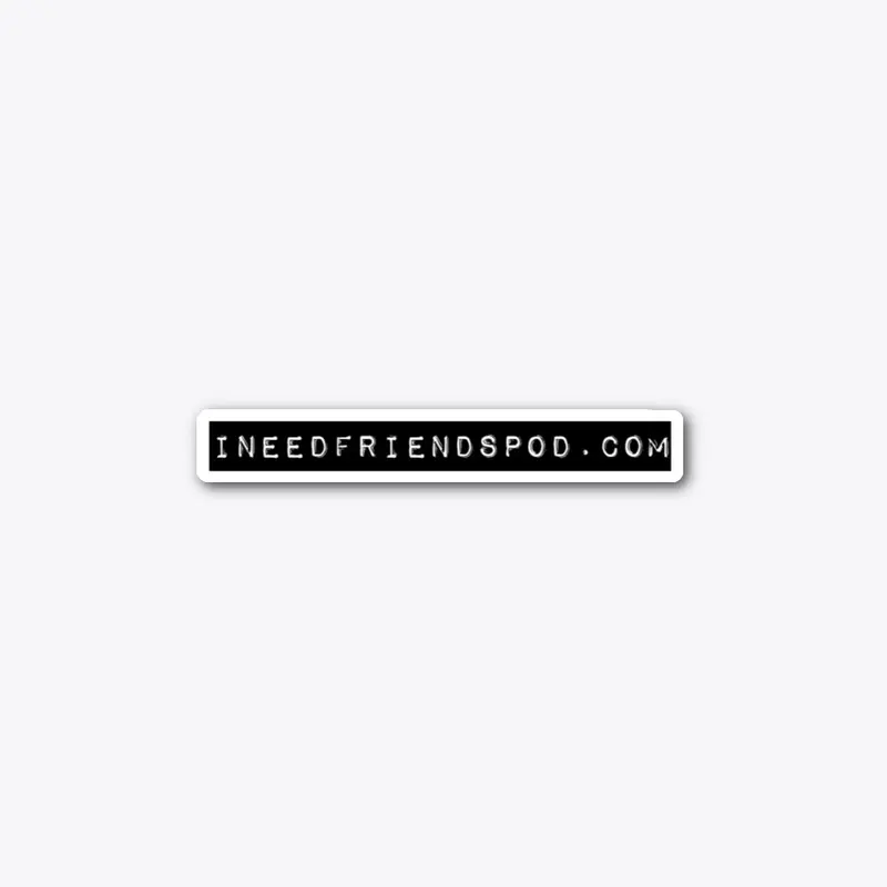 INEEDFRIENDSPOD